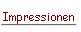 Impressionen.